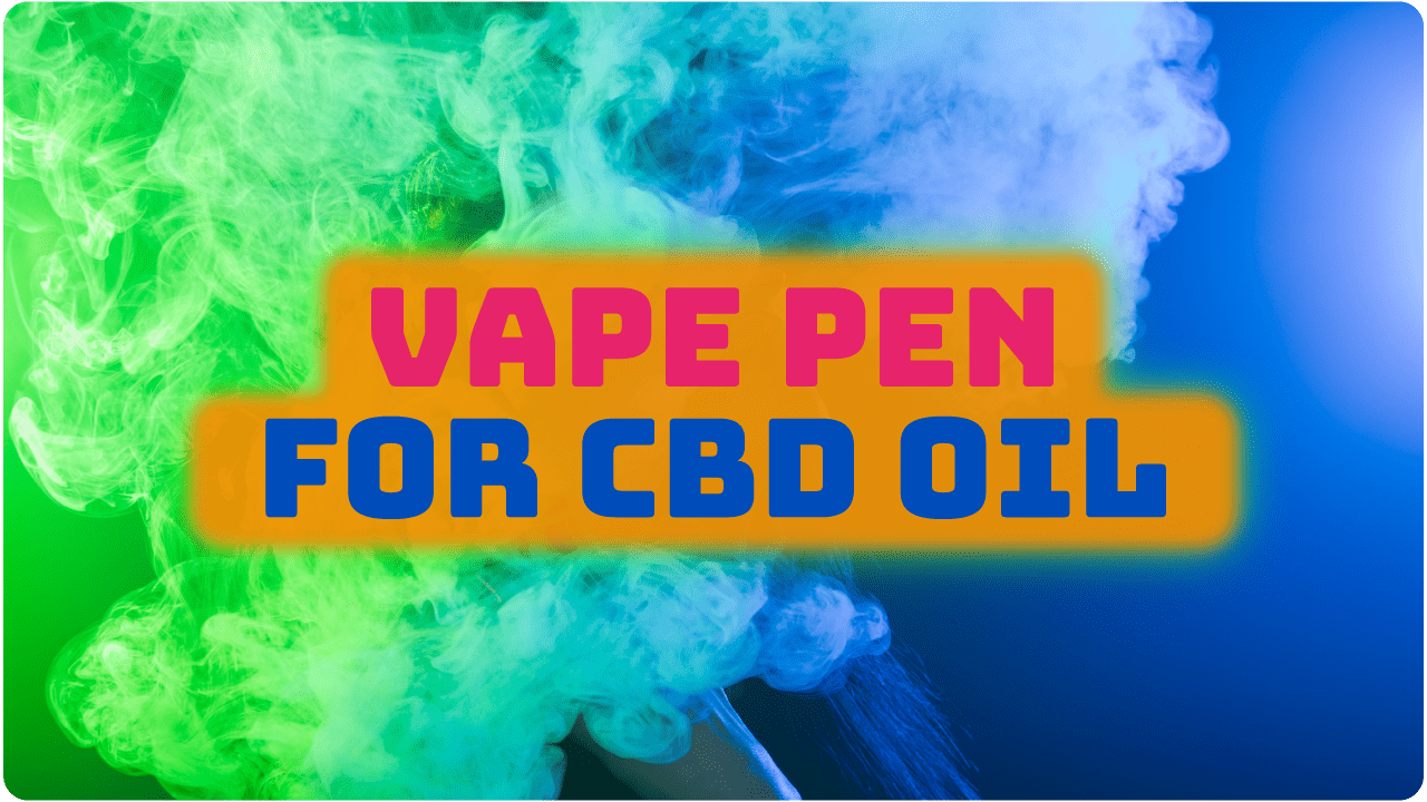 Best Vape Pen for CBD Oil: Find the Perfect CBD Vaping Pen - Vimarsana News
