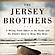 The Jersey Brothers by Sally Mott Freeman