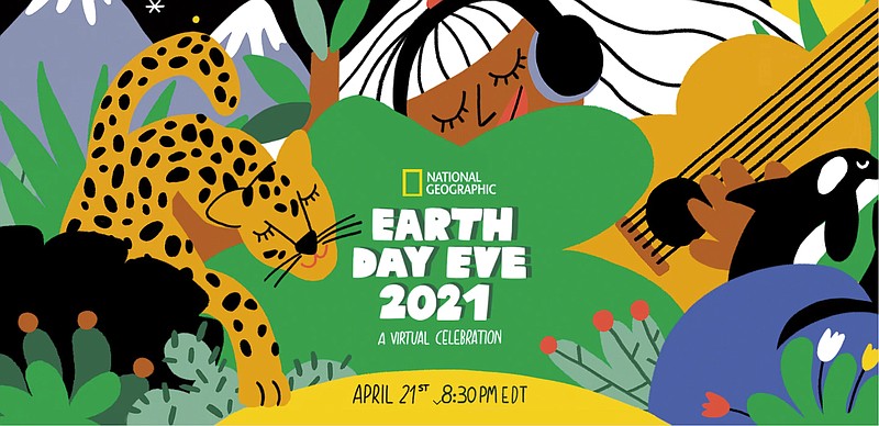 National Geographic Earth Day Eve Celebration - Wednesday ...