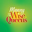 Manny & The Wise Queens