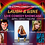 Laugh & Wine Live Comedy Showcase
