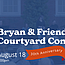Bryan & Friends Courtyard Concert