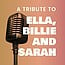 A Tribute to Ella, Billie and Sarah