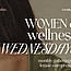 Women & Wellness Wednesdays