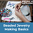 Beaded Jewelry Making Basics