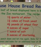 The bread recipe for the "mouse house" in the children's zoo at the San Diego Zoo.