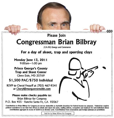 Guns and fun with Republican congressman Brian Bilbray — priceless! Oh, no, wait, it’s $1500. 