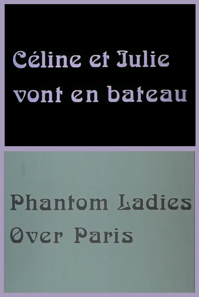 Jacques Rivette's "Céline et Julie vont en bateau - Phantom Ladies Over Paris" (1974).