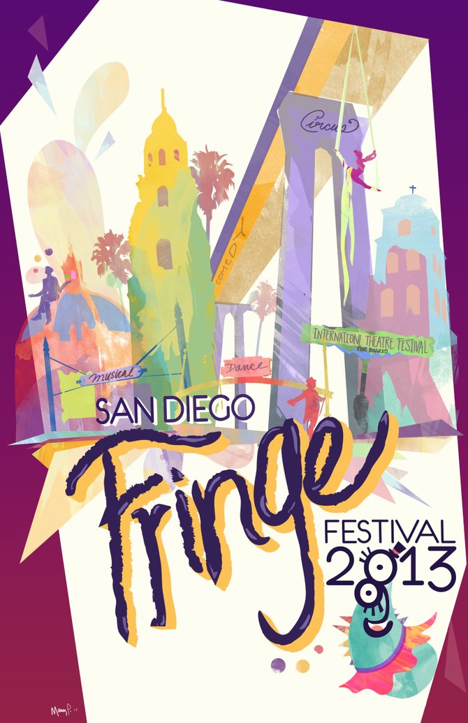 San Diego Fringe Festival Poster with award winning design by:  Manny Pantoja

SAN DIEGO FRINGE FESTIVAL (July 1-7, 2013. One of the biggest Theatre Festivals / Arts Events in California, with:  Theatre; Dance; Puppetry; Comedy; Circus; & More!

Artists from across the United States and around the world will participate alongside home-grown talent, in art forms spanning street performers, cabaret, comedy, circus, dance, film, poetry, spoken word, theatre, puppetry, music, visual art, design & open to any other type of artsy-ness not listed.

http://www.sdfringe.org/