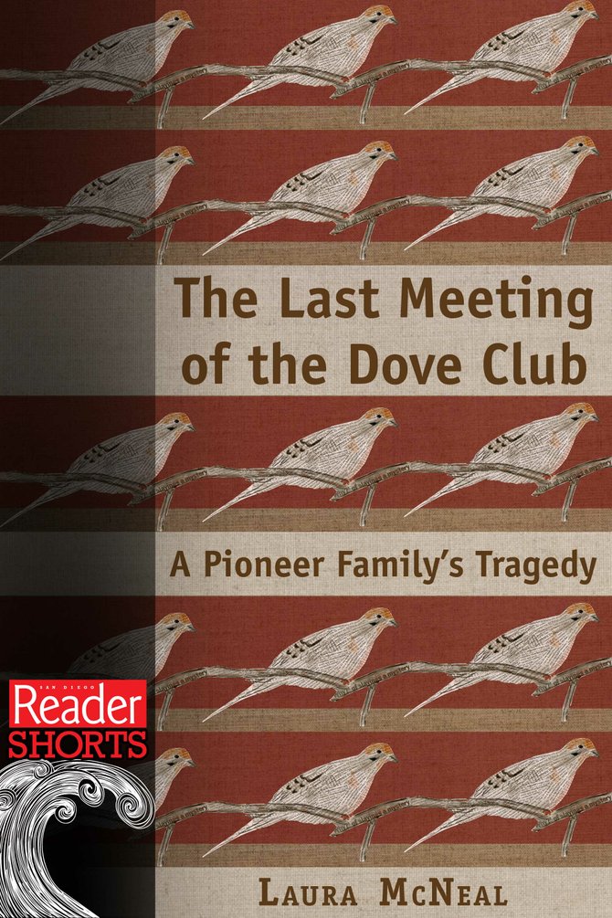        The Last Meeting of the Dove Club
        A Pioneer Family's Tragedy
        by Laura McNeal
        
         	
       		
         	
          
      	
