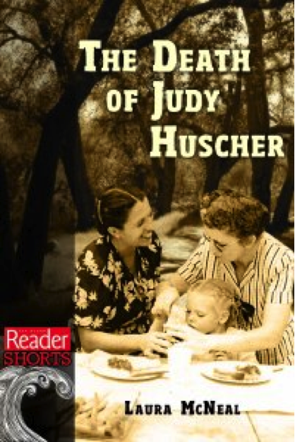         The Death of Judy Huscher
        by Laura McNeal
        
         	
       		
        	
         	
      	
