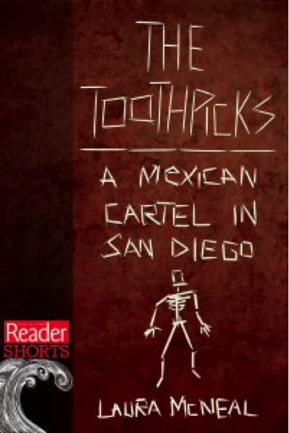         A Mexican Cartel in San Diego
        by Laura McNeal
        
         	
        	
        	
         	
    		

