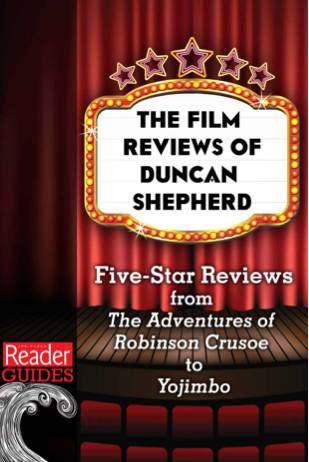         Five-Star Reviews, from The Adventures of Robinson Crusoe to Yojimbo
        by Duncan Shepherd
        
          
        	
          
         	
       
