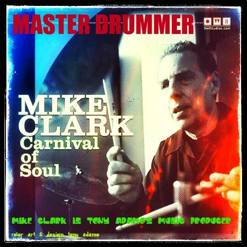 Legendary drummer Mike Clark is Tony Adamo's music producer