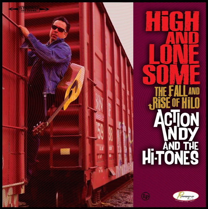 Action Andy & The Hi-Tones album "High & Lonesome" Released 10-31-2013 on Relampago-go Records