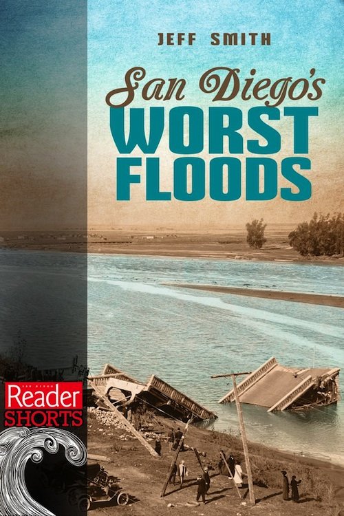 San Diego's Worst Floods

By Jeff Smith.
Available through:
Amazon, Barnes & Noble, Apple, and Kobo
