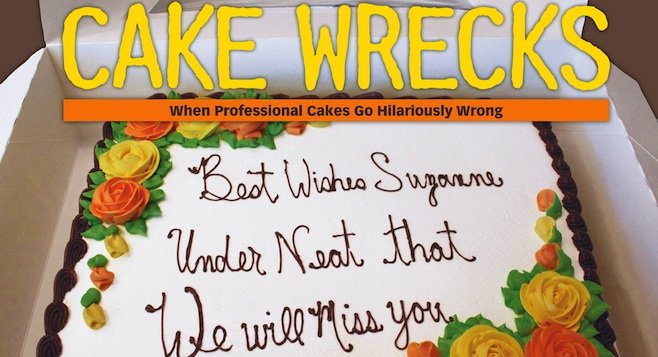 Consider the gift of Cake Wrecks, a book of failed cake decorations, by Jen Yates