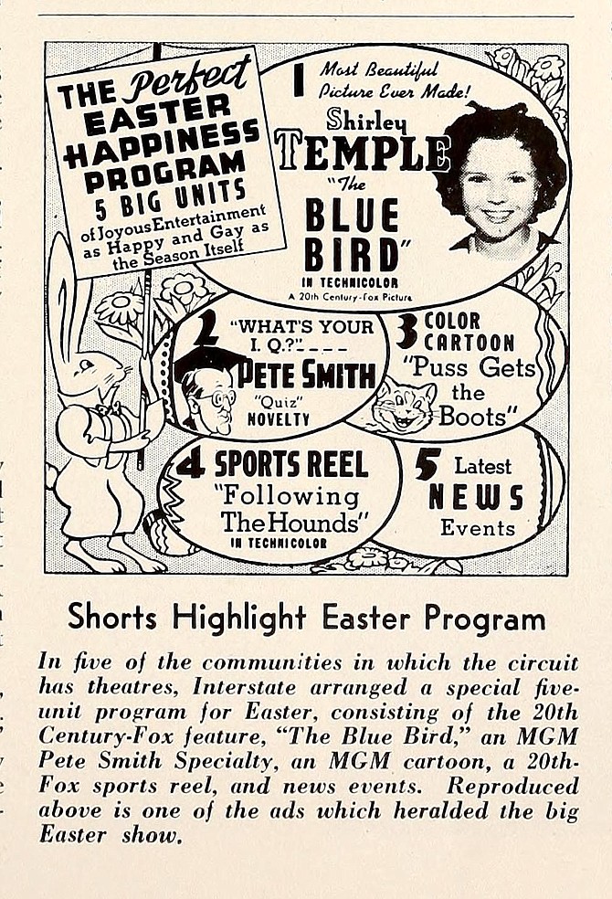 Shirley Temple headlines Interstate Theatres' "Easter Happiness Program." "Showmen's Trade Review," April 13, 1940.
