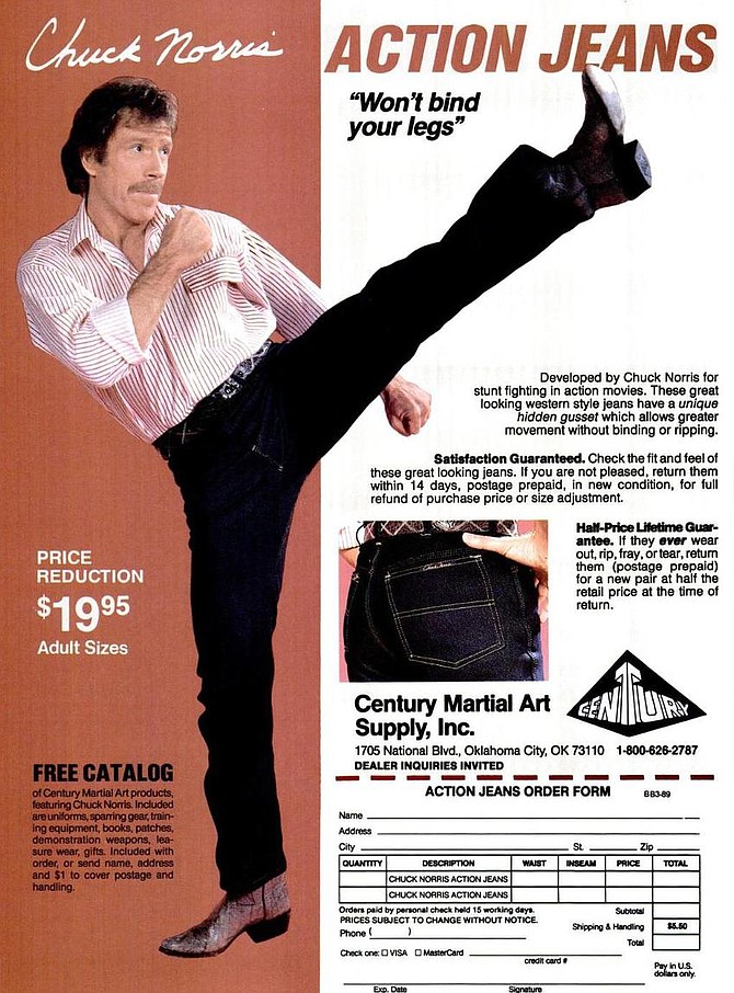 You never know when the need will arise to kick someone's ass. Chuck's slick slacks – with the patented rip-proof action-crotch – are designed to give your leg the same kind of deltoid force as your arm. Chuck's cowboy pal, Marshall Art, says, "Find the hidden gusset and win a prize!"
