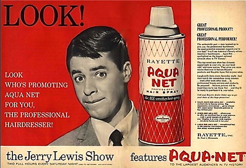 Hold back the grease with Aqua-Net, funnyman Jerry Lewis's favorite aerosol hair bond. 1963.