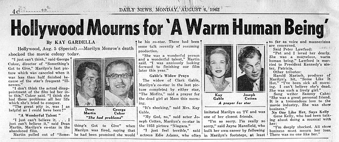 Dean Martin, George Cukor, Joe Cotten, the widow of Clark Gable, Peter Lawford and other Hollywood notables react to the news of Marilyn's death. New York Daily News, August 6, 1962.