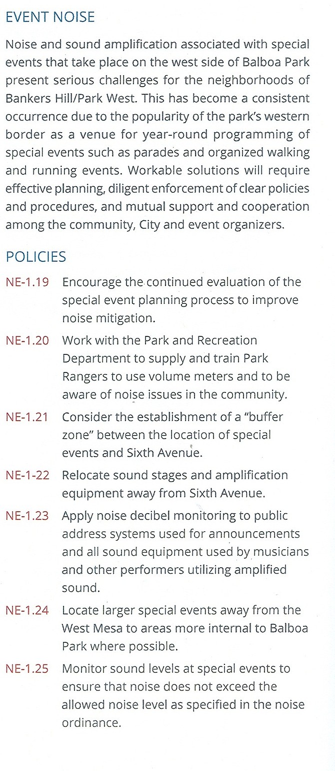 Part of the Uptown community plan update, adopted in 2016, dealing with noise from special events. The city sees this section as "not prescriptive" but rather "guidance that may be supplemental" because it "may not be applicable in all circumstances." Leo Wilson said about this, "The fact [is] the city is, in effect, repealing a portion of the noise element of its recently approved Uptown community plan by saying they were already addressed by pre-existing policies - [it's] something you would expect in a banana republic."   