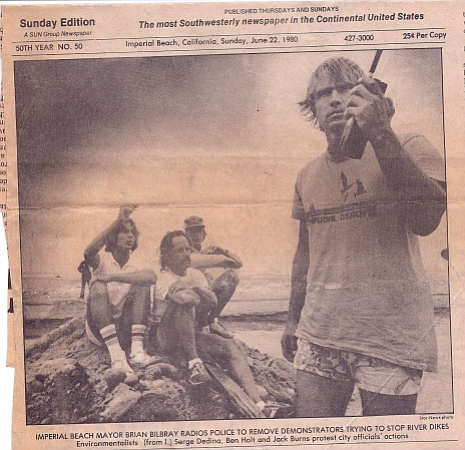 Imperial Beach mayor Brian Bilbray radios police on 1980 to remove demonstrators (including present Imperial Beach mayor Serge Dedina) from blocking the bulldozer.