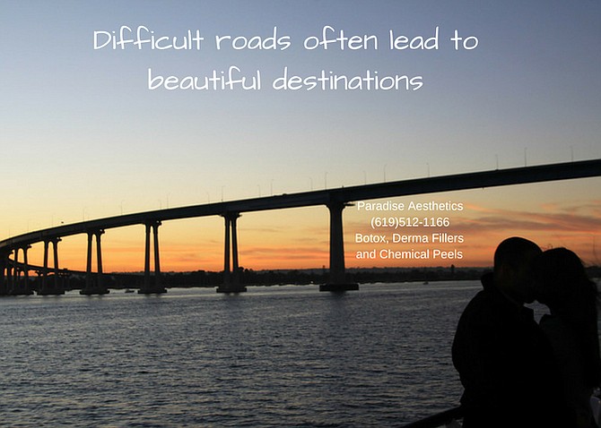 Difficult roads often lead to beautiful destination. call paradise aesthetics at (619)512-1166