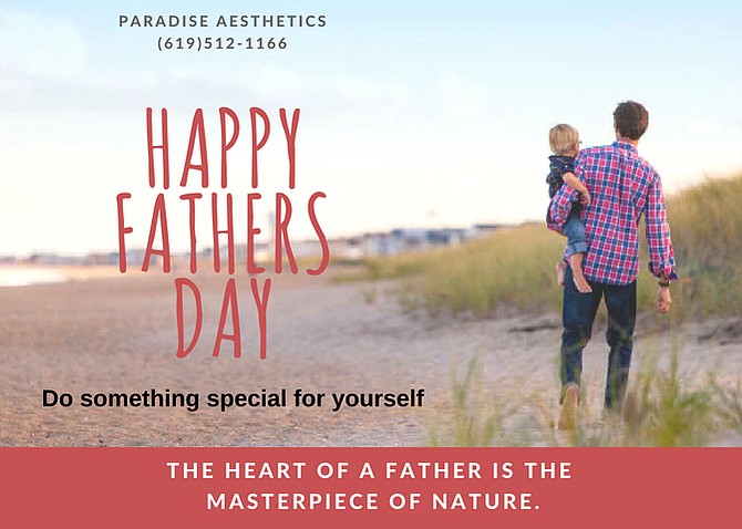 Happy Fathers Day !  Do something for yourself . Call paradise Aesthetics (619)512-1166