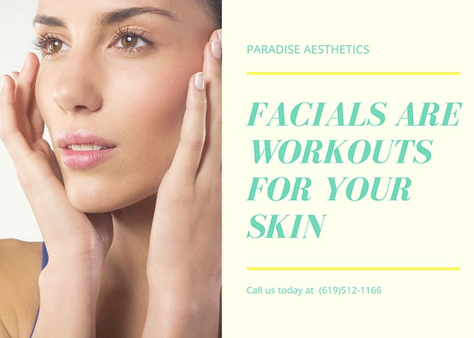 Facials are workouts for your skin