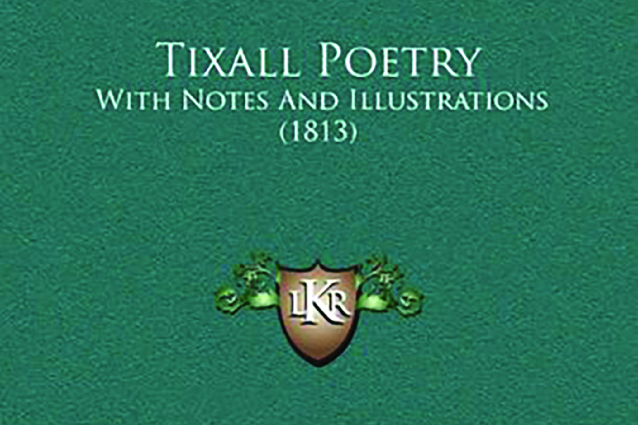 Arthur Clifford: unearthed the Tixall Letters and Tixall Poetry