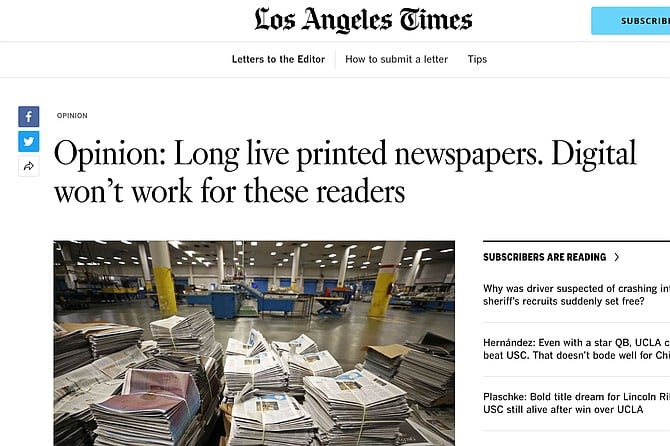 Eileen Barish of Santa Monica opined: “Reading the news digitally takes away the contentment I feel holding the paper in my hand. I like the feel of the paper. I like turning the pages from article to article. Reading the news digitally feels like work, not pleasure.”