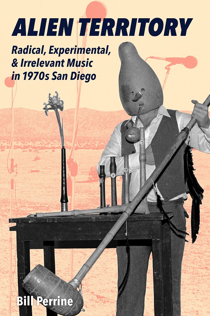 Alien Territory: Radical, Experimental, & Irrelevant Music in 1970s San Diego