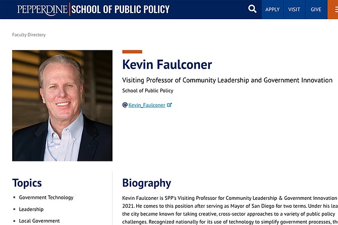 Pepperdine University School of Public Policy’s website says Faulconer was Visiting Professor for Community Leadership & Government Innovation for 2021.