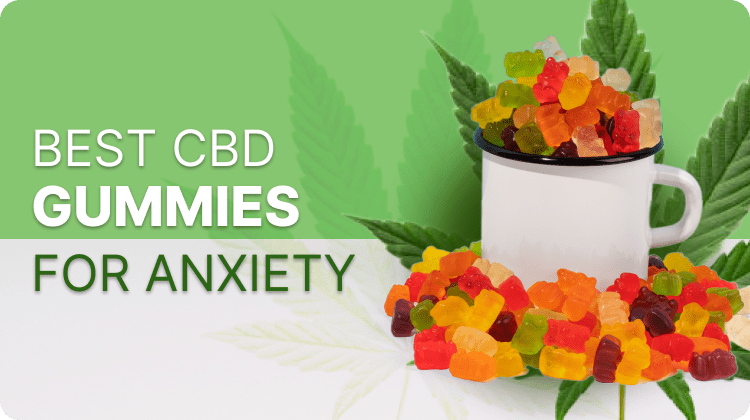 Best CBD Gummies for Anxiety: Top CBD Products & Vendors - Vimarsana News