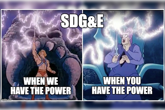 Billboard image from leaked proposal from SDG&E marketing department attacking San Diego Community Power. Proposal argues, “As Arthur C. Clarke noted, ‘Any sufficiently advanced technology is indistinguishable from magic.’ Electricity, while hardly new, is still a mystery to the vast majority of people. All they know is that it makes their modern lives possible. And as everyone knows, Prince Adam transforms into He-Man through the magic ‘Power of Grayskull,’ but that magic manifests as bolts of lightning - electricity. The cartoon above makes it very clear that it can be disastrous if that ‘magic’ falls into the wrong, uncomprehending hands — that it should be handled only by the Masters of the Universe, namely, us.”