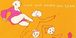 Off of Clap Your Hands' debut and performed live. 
